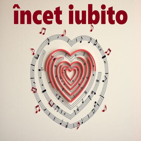 Încet iubito | Boomplay Music