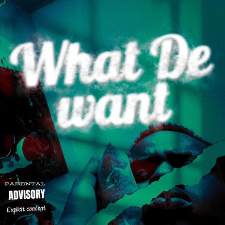 What de want | Boomplay Music