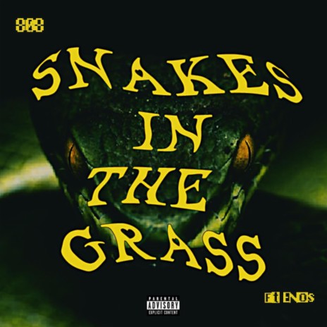 Snakes In The Grass ft. E. Nos | Boomplay Music