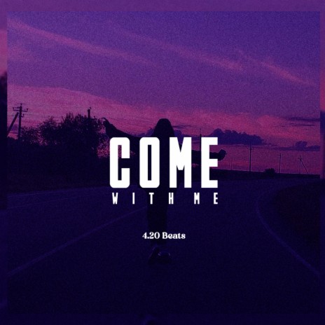 come with me | Boomplay Music
