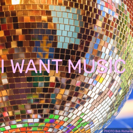 I Want Music