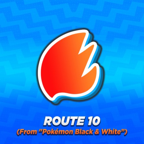 Route 10 (From Pokémon Black & White) (Arrangement) | Boomplay Music