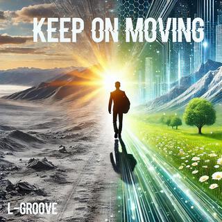 Keep on Moving