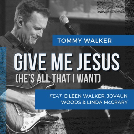 Give Me Jesus (He's All That I Want) ft. Eileen Walker, Linda McCrary, Jerard & Jovaun & Bethesda Music | Boomplay Music