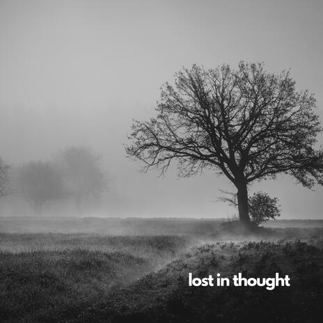 lost in thought | Boomplay Music