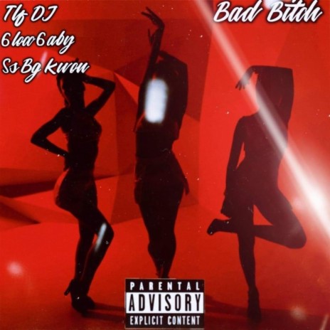 Bad Bitch ft. TLF DJ & 6locc6a6y | Boomplay Music