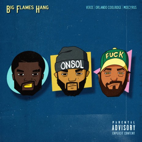 Big Flames Hang ft. MOECYRUS & VERZE the Ape King