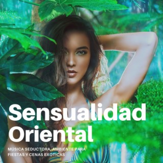 Sensualidad Oriental: Música Seductora, Ambiente para Fiestas y Cenas Exóticas