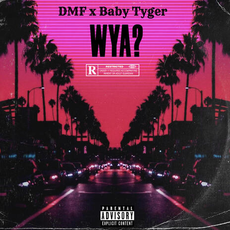 WYA? ft. Baby Tyger | Boomplay Music