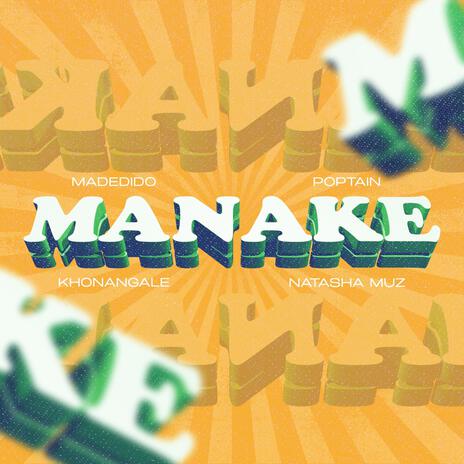 Manake ft. Poptain, Madedido, Khonangale & Natasha Muz | Boomplay Music