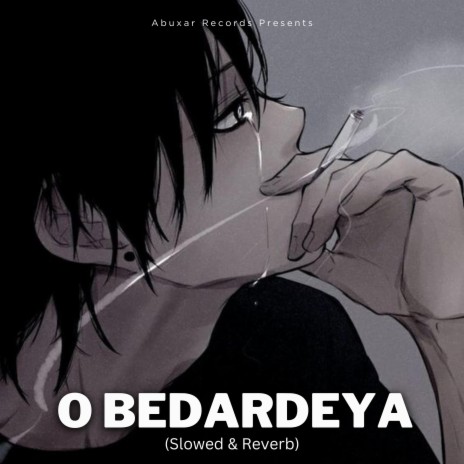 O Bedardeya (Slow-Fi) | Boomplay Music
