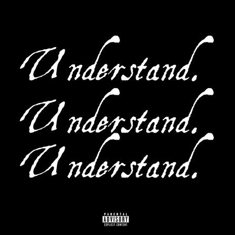 Understand. | Boomplay Music