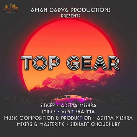 Top Gear ft. Vipin Lyricist & Aditya Mishra | Boomplay Music