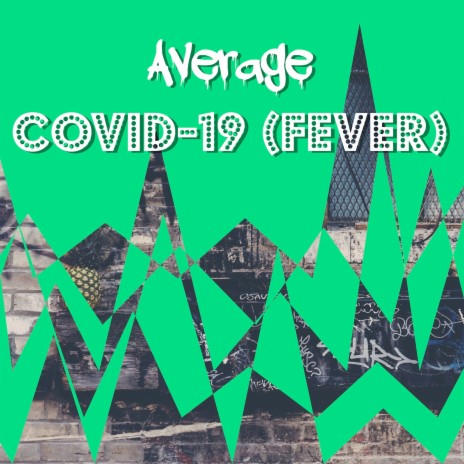 Covid-19 (Fever) | Boomplay Music