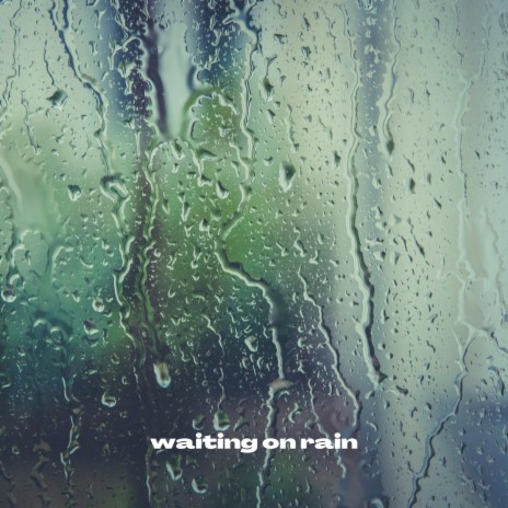 Waiting on Rain | Boomplay Music