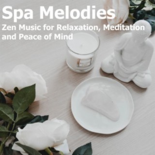 Spa Melodies (Zen Music for Relaxation, Meditation and Peace of Mind)