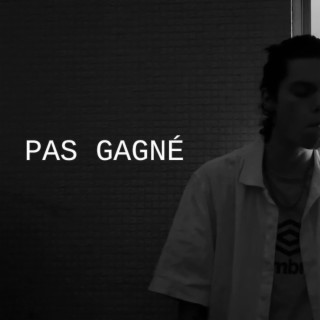 PAS GAGNÉ