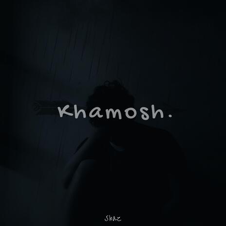 Khamosh | Boomplay Music