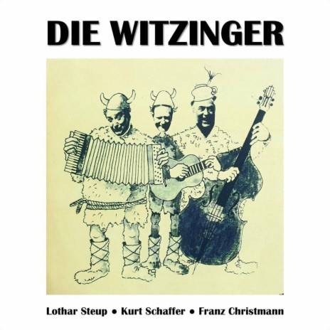 Die Witzinger san da - 9 ft. Kurt Schaffer & Franz Christmann | Boomplay Music
