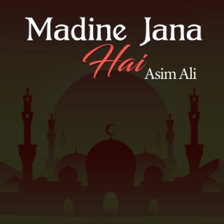 Madine Jana Hai