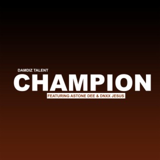 CHAMPION (feat. Astone Dee & Dnxx Jesus)