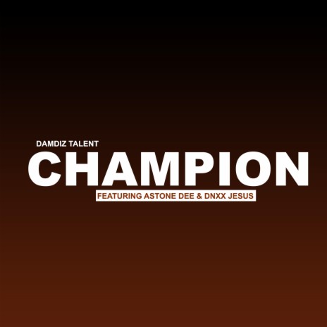 CHAMPION (feat. Astone Dee & Dnxx Jesus) | Boomplay Music