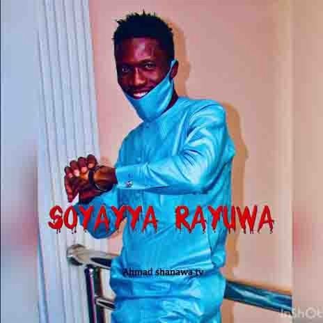 Soyayya RAYUWA | Boomplay Music