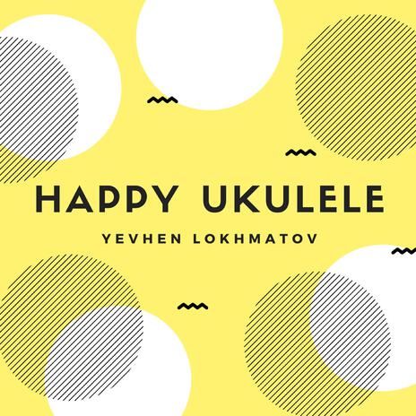 Happy Ukulele | Boomplay Music