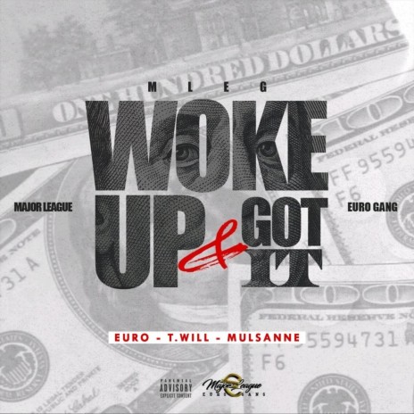 Woke up & Got It ft. T. Will & Mulsanne | Boomplay Music