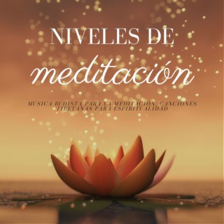 Niveles de Meditación: Música Budista para la Meditación, Canciones Tibetanas para Espiritualidad