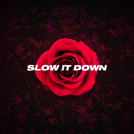 Slow it Down (Rose Version) ft. Kish | Boomplay Music