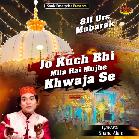 Jo Kuch Bhi Mila Hai Mujhe Khwaja Se (Islamic) | Boomplay Music