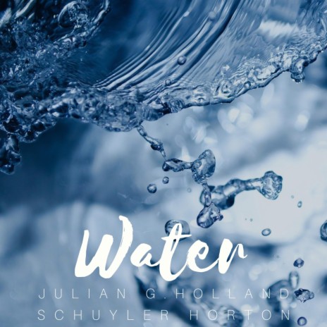 Water ft. Julian G. Holland