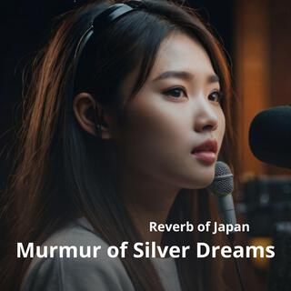 Murmur of Silver Dreams