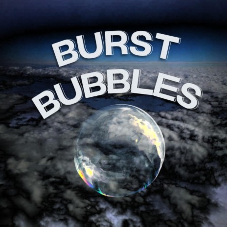 Burst bubble | Boomplay Music