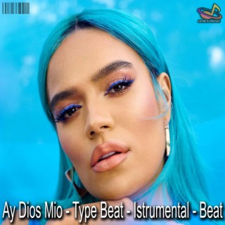 Ay Dios Mio - Type Beat - Istrumental - Beat