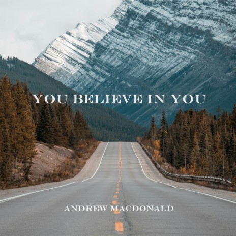 You Believe In You | Boomplay Music