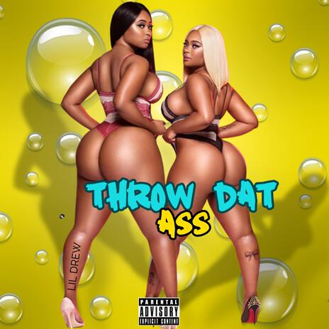 Throw Dat Ass | Boomplay Music