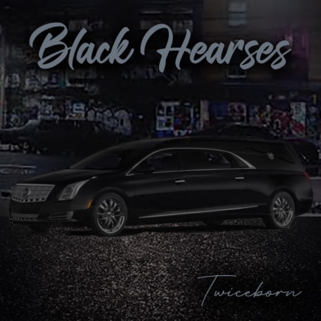 Black Hearses | Boomplay Music