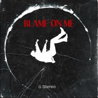 Blame on me lyrics | Boomplay Music
