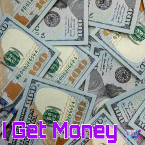 I Get Money | Boomplay Music