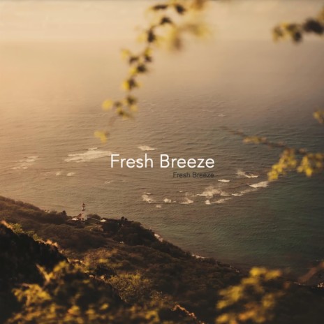 Fresh Breeze | Boomplay Music