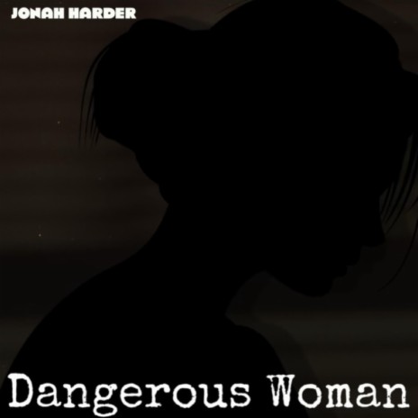 Dangerous Women | Boomplay Music