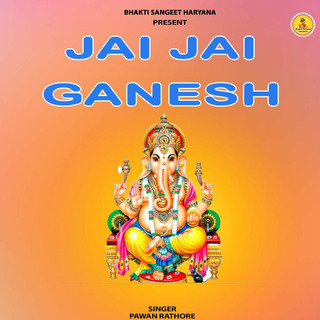 Jai Jai Ganesh