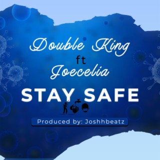 Stay Safe ft. Joecelia lyrics | Boomplay Music