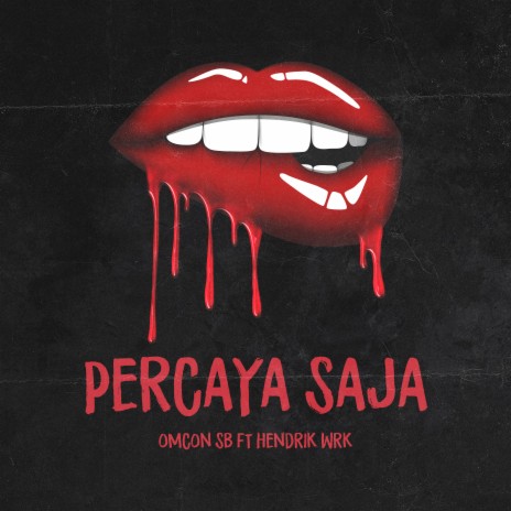 Percaya Saja ft. Hendrik Wrk | Boomplay Music