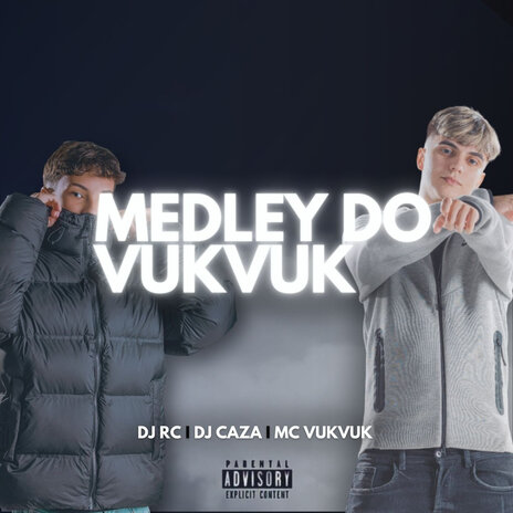 MEDLEY DO VUKVUK ft. DJ CAZA & Mc Vuk Vuk | Boomplay Music