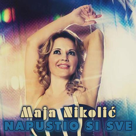 Napustio si sve | Boomplay Music