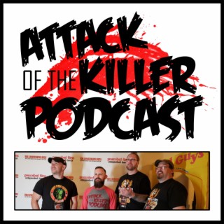 Attack of the Killer Podcast 212: Shot On Video