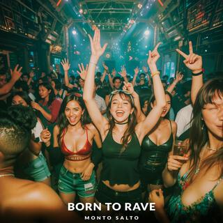 Born to Rave